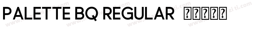 Palette BQ Regular字体转换